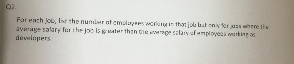 Solved Q2. For each job, list the number of employees | Chegg.com