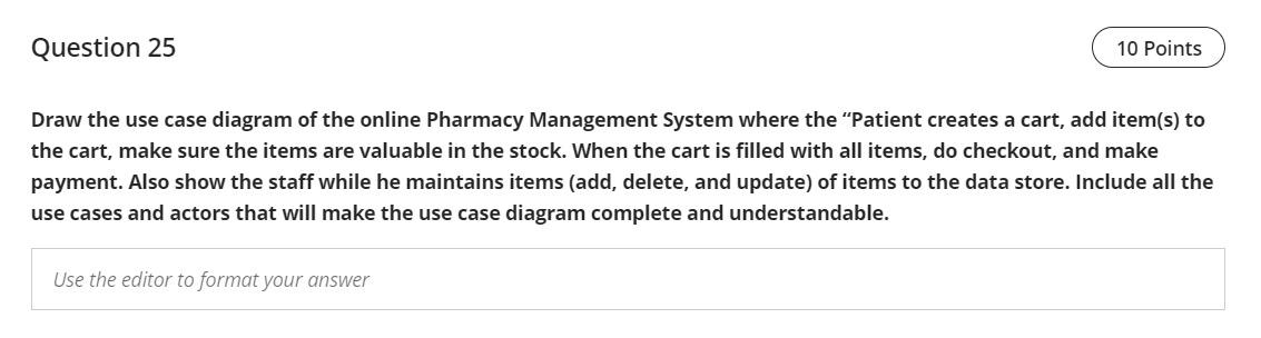 Solved Question 25 10 Points Draw the use case diagram of | Chegg.com