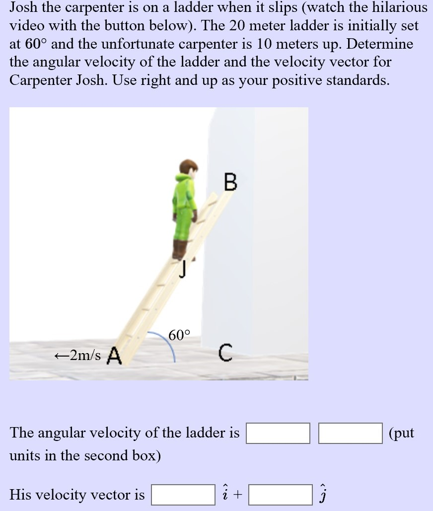 Solved Josh the carpenter is on a ladder when it slips | Chegg.com