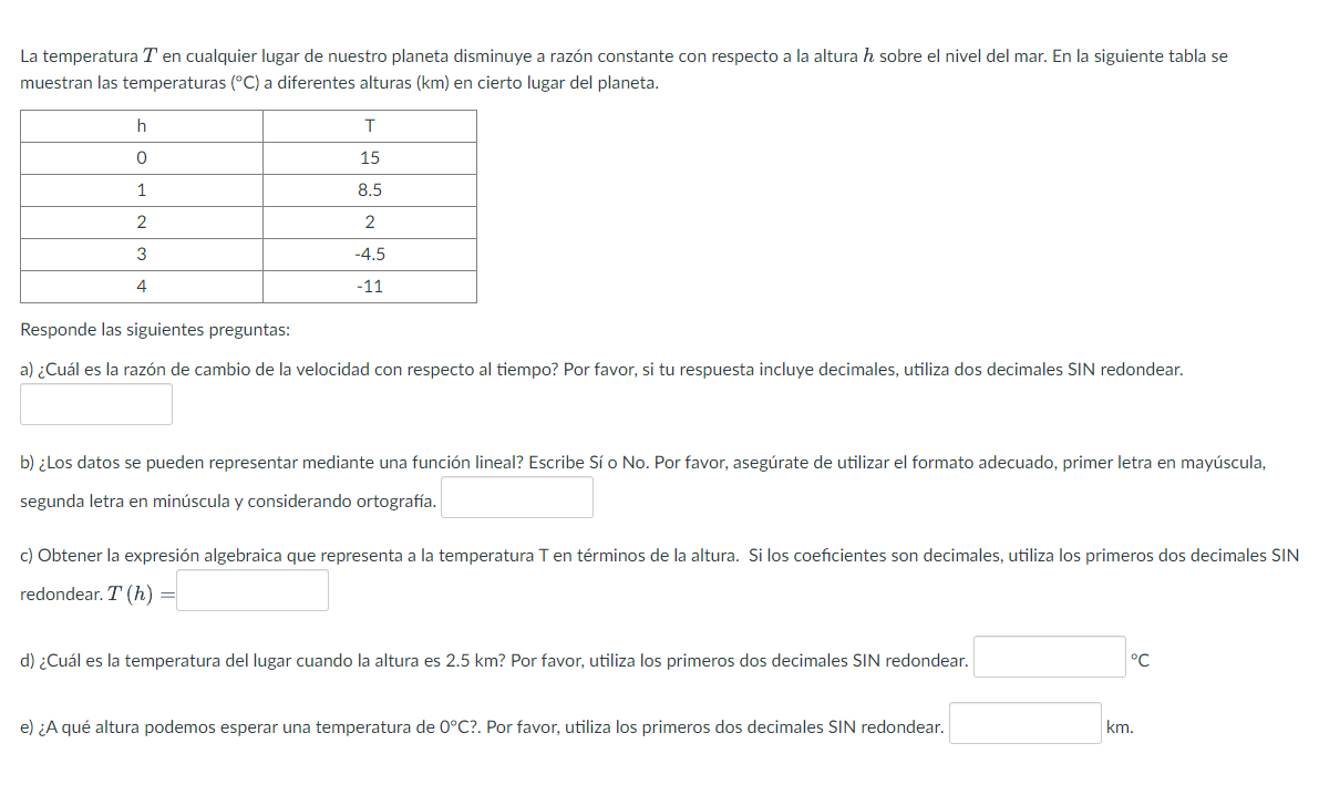 La temperatura \( T \) en cualquier lugar de nuestro planeta disminuye a razón constante con respecto a la altura \( h \) sob