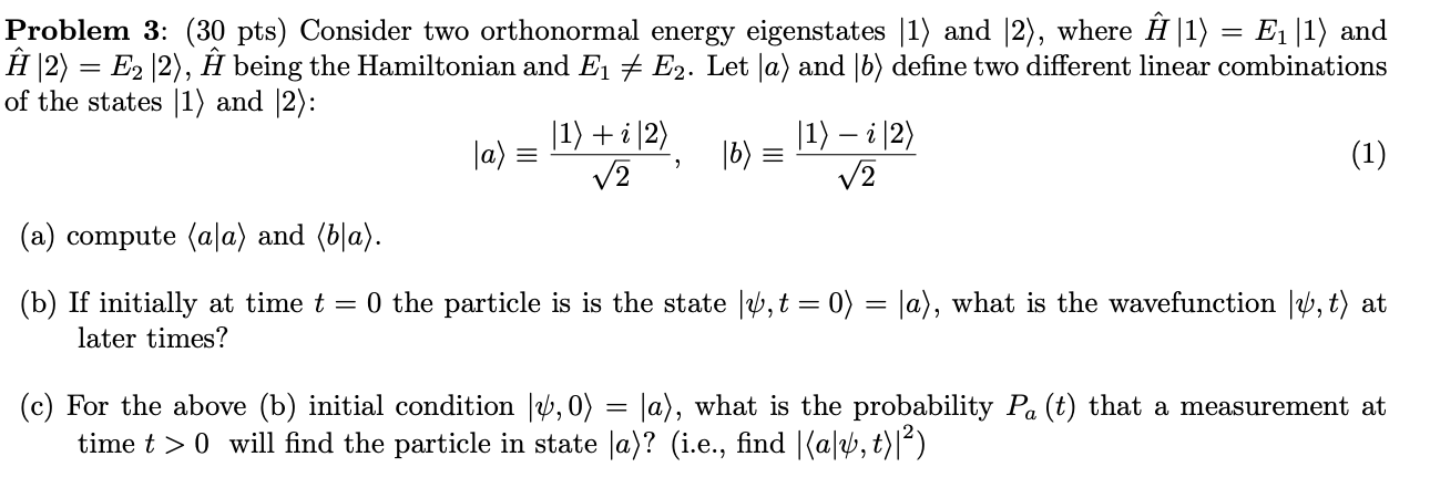 Solved Problem 3: (30 pts) Consider two orthonormal energy | Chegg.com