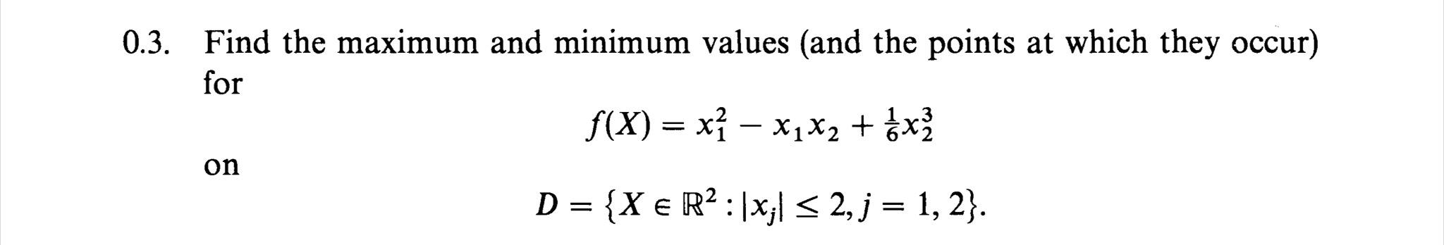 Solved 0.3. Find the maximum and minimum values (and the | Chegg.com