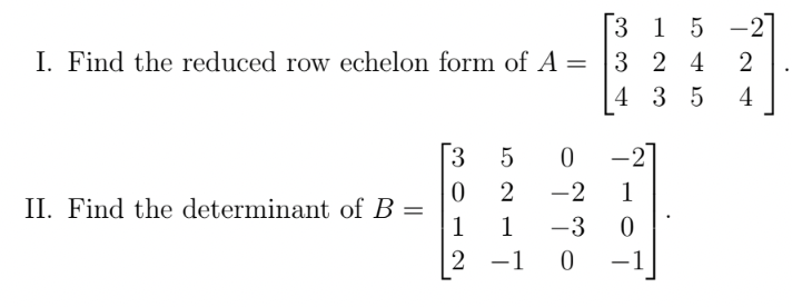 Solved I. Find the reduced row echelon form of | Chegg.com