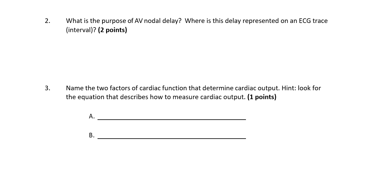 Solved 2. What is the purpose of AV nodal delay? Where is