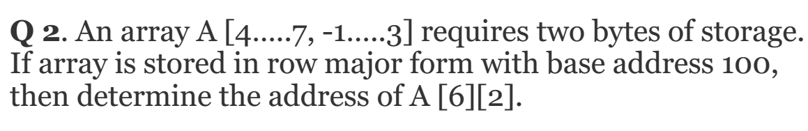 Solved Q 2. An array A [4…..7,−1…..3] requires two bytes of | Chegg.com