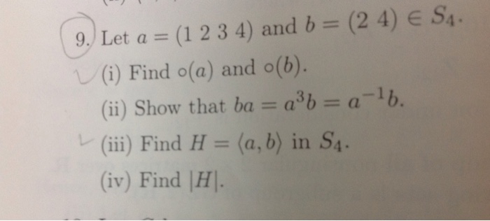 Solved Let a = (1 2 3 4) and b = (2 4) Element S_4. (i) | Chegg.com