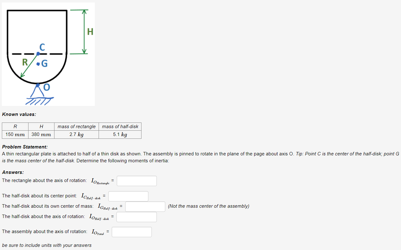 Solved H ---C R/.G Known values: H mass of half-disk R 150 | Chegg.com