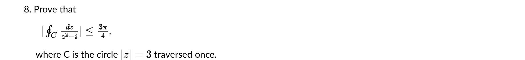 solved-8-prove-that-cz2idz43-where-c-is-the-circle-z
