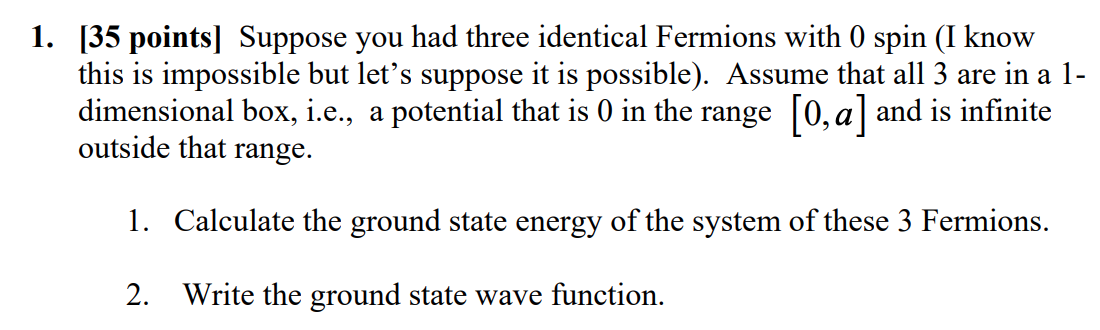 Solved 1. [35 points] Suppose you had three identical | Chegg.com