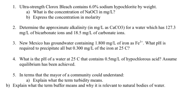 What Is The Sodium Hypochlorite Concentration In Clorox Solved l. Ultra-strength Clorox Bleach contains 6.0% sodium | Chegg.com