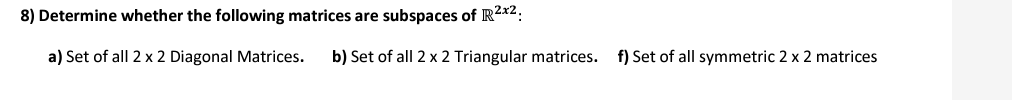Solved 8) Determine whether the following matrices are | Chegg.com