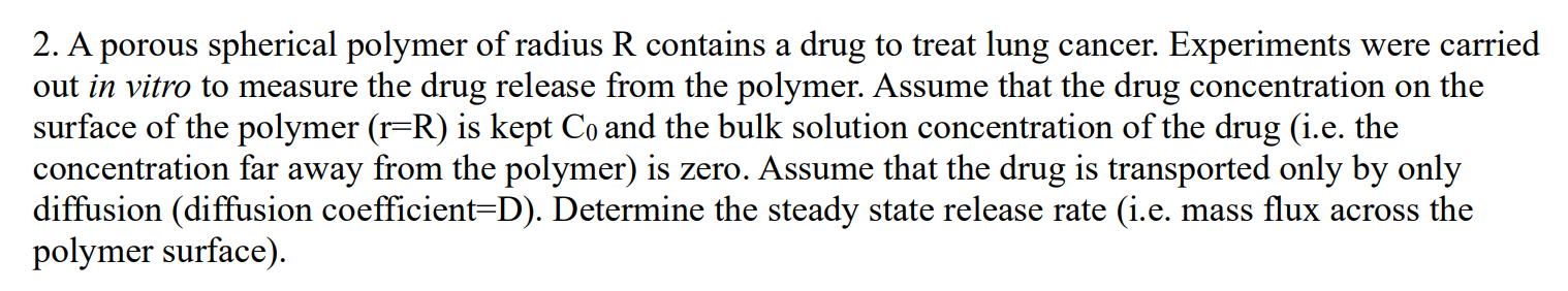 Solved 2. A porous spherical polymer of radius R contains a | Chegg.com