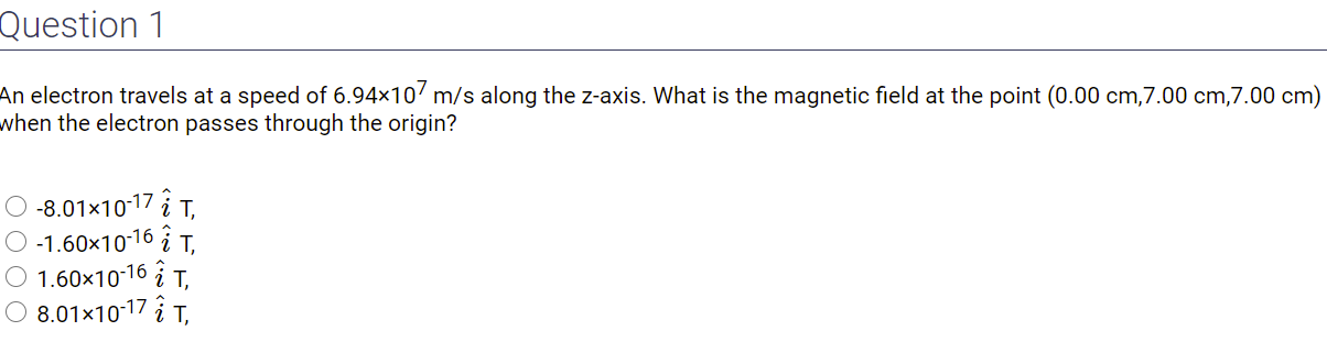 Solved Question 1 An electron travels at a speed of 6.94x107 | Chegg.com