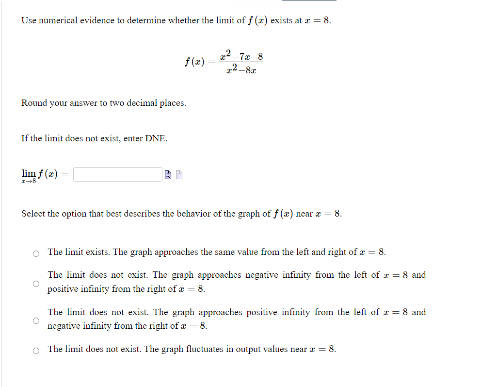 Solved Use numerical evidence to determine whether the limit