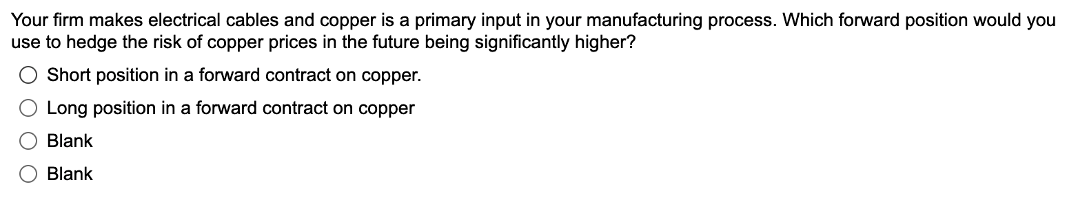 Solved Your firm makes electrical cables and copper is a | Chegg.com