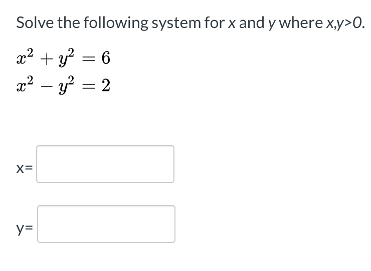 Solved Solve the following system for x and y where x,y>0.