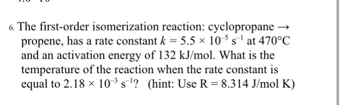 Solved The first-order isomerization reaction: cyclopropane | Chegg.com