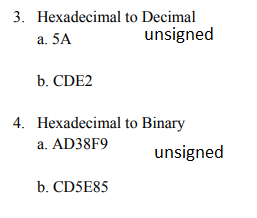 Solved 3. Hexadecimal to Decimal unsigned a. 5A b. CDE2 4. | Chegg.com