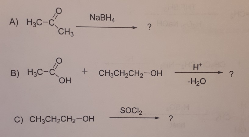 Solved NaBH4 A H3C C CH3 H 2 OH H2O SOCl2 C Chegg Com   Image