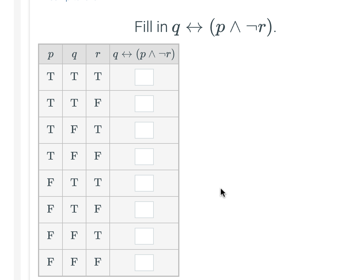 Solved Fill in q↔(p∧¬r) | Chegg.com