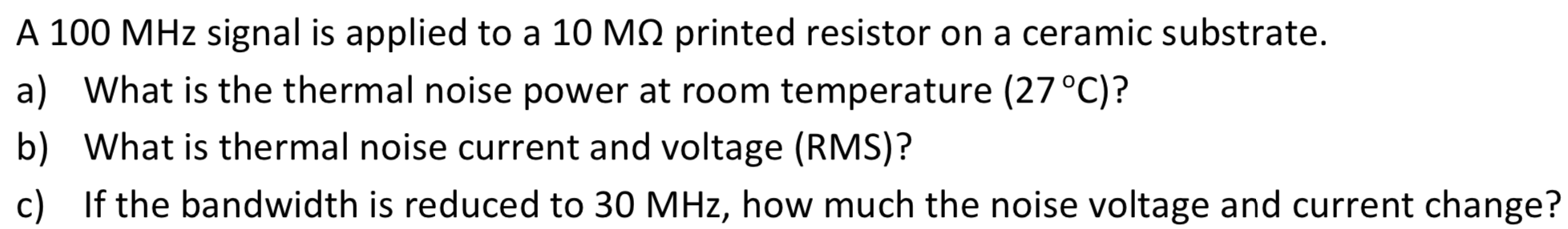 Solved A 100 MHz signal is applied to a 10 MS2 printed | Chegg.com