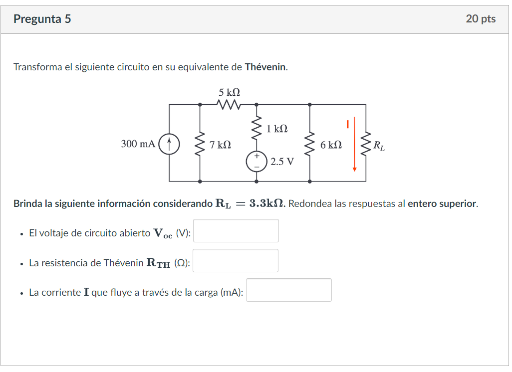 Transforma el siguiente circuito en su equivalente de Thévenin. Brinda la siguiente información considerando \( \mathbf{R}_{