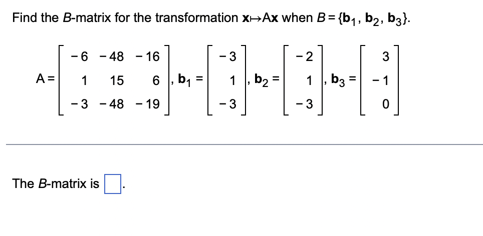 Solved Find The B-matrix For The Transformation X-Ax When B | Chegg.com