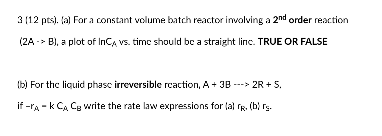 Solved 3 (12 pts). (a) For a constant volume batch reactor | Chegg.com