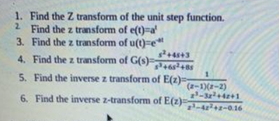 Solved 1. Find the Z transform of the unit step function. 2 | Chegg.com