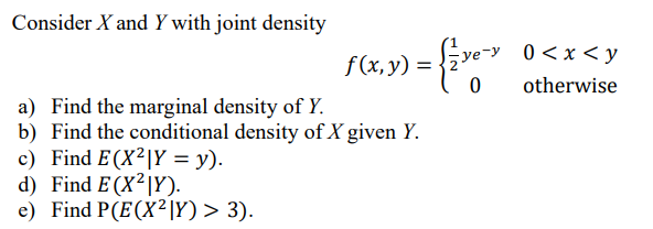 Solved a) ﻿Find the marginal density of Y.b) ﻿Find the | Chegg.com