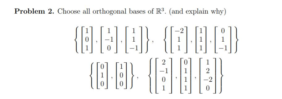Solved Problem 2. Choose all orthogonal bases of R3. (and | Chegg.com