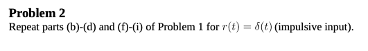 Solved Problem 2 Repeat parts (b)-(d) and (f)-(i) of Problem | Chegg.com