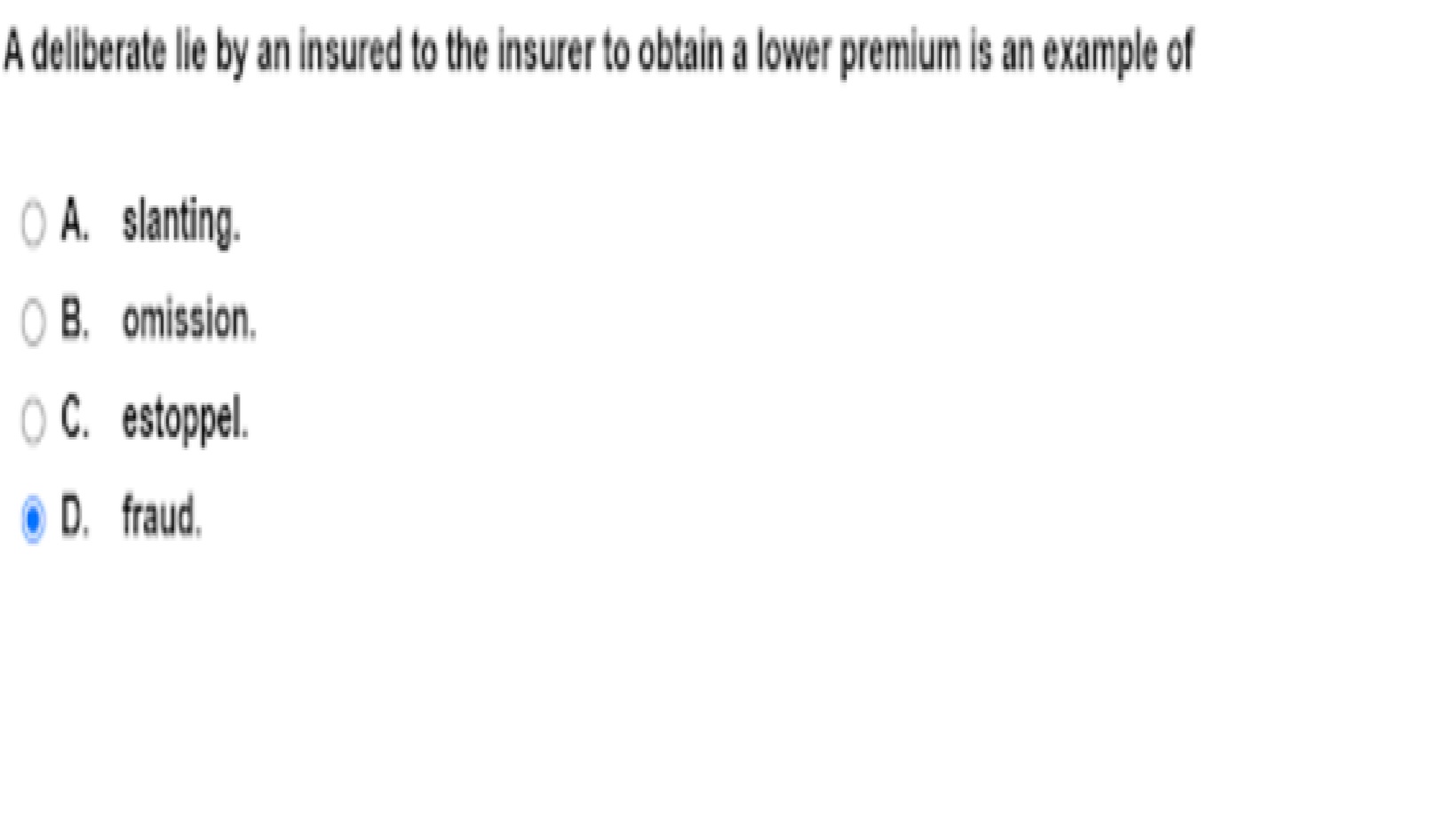 Solved A deliberate lie by an insured to the insurer to