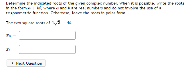 Solved Determine the indicated roots of the given complex | Chegg.com