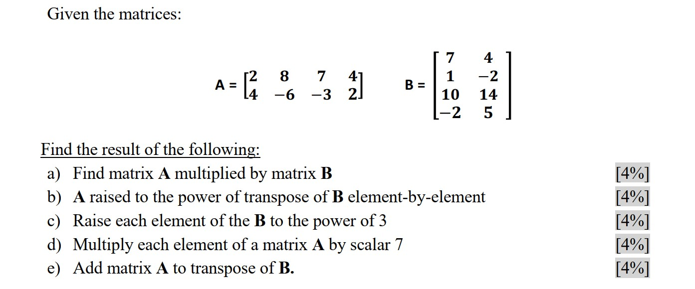 Solved Given the matrices: 8 A = 14 -6 7 -3 B = 7 1 10 -2 4 | Chegg.com