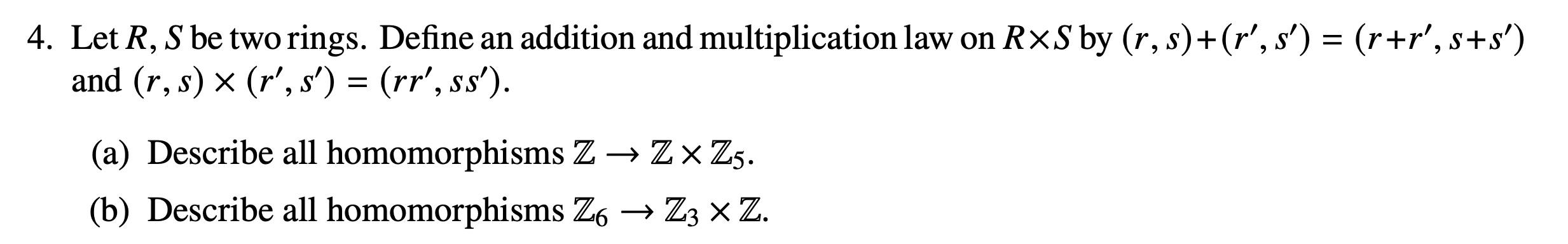 4. Let R,S be two rings. Define an addition and | Chegg.com