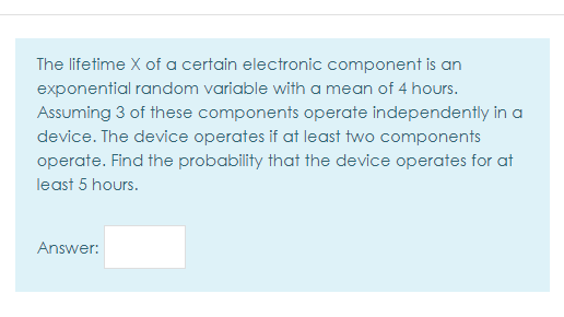 Solved The lifetime X of a certain electronic component in | Chegg.com