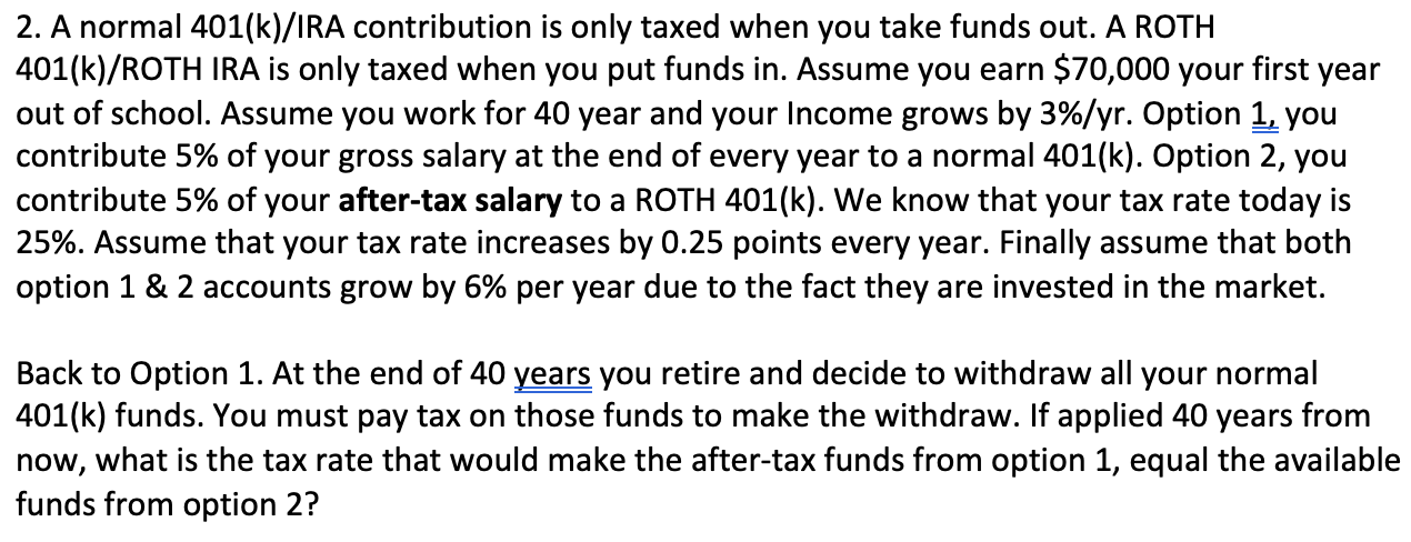 solved-2-a-normal-401-k-ira-contribution-is-only-taxed-chegg