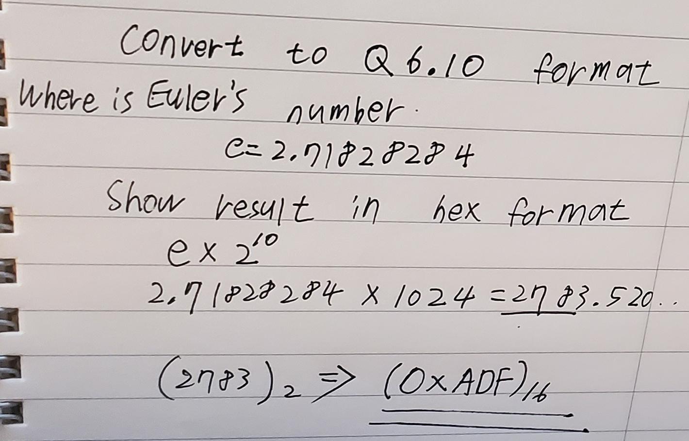 Solved Convert e to Q6.10 format, where e is Euler's number | Chegg.com