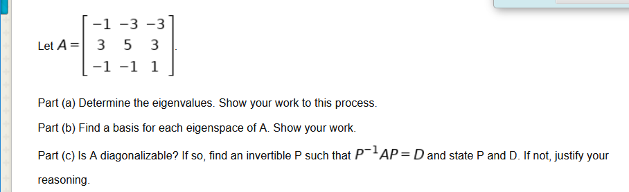 Solved Let A= -1 -3 -3 3 5 3 -1 -1 1 Part (a) Determine the | Chegg.com