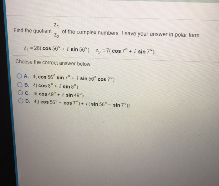 Solved Find The Quotient Z1z2 Of The Complex Numbers Leave 9862