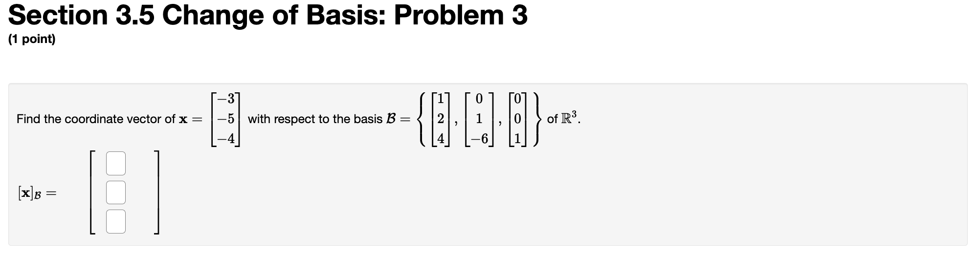 Solved Section 3.5 Change Of Basis: Problem 3 (1 Point) Find | Chegg.com