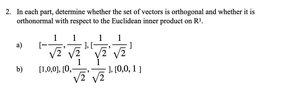 Solved 2. In each part, determine whether the set of vectors | Chegg.com