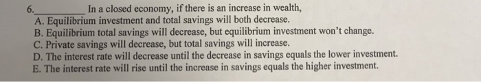 Solved In a closed economy, if there is an increase in | Chegg.com