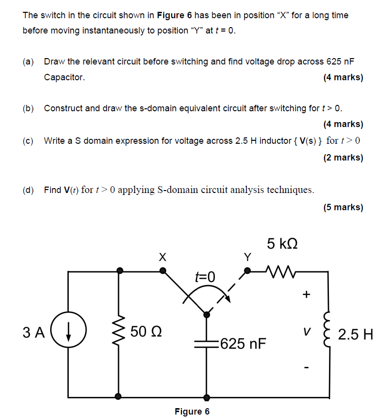 Solved The switch in the circuit shown in Figure 6 has been | Chegg.com