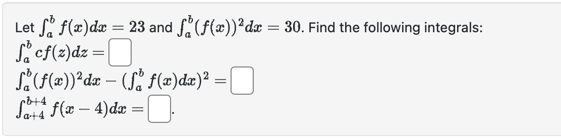 Solved Let ∫abf(x)dx=23 and ∫ab(f(x))2dx=30. Find the | Chegg.com