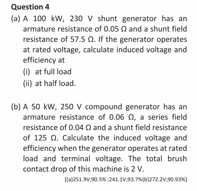 Solved Question 4 (a) A 100 kW, 230 V shunt generator has an