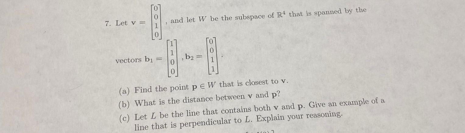 Solved 7. Let v = G and let W be the subspace of R4 that is | Chegg.com