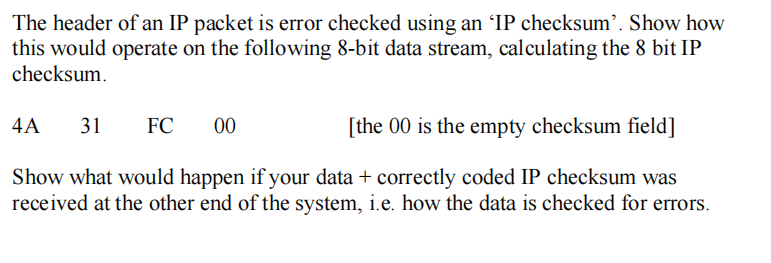Solved The header of an IP packet is error checked using an | Chegg.com