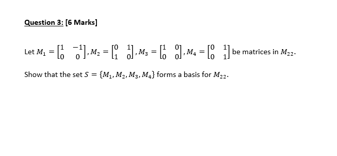 Solved Question 3: [6 Marks] ro Let M, = [ 5]MA + ], M2 = | Chegg.com